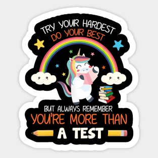 Try your hardest but You_re more than a Test Teacher Sticker